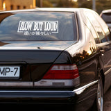 SLOW BUT LOUD Car Sticker Decal