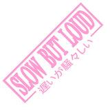 SLOW BUT LOUD Car Sticker Decal