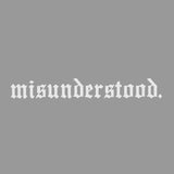 Text 'misunderstood.' in white on a gray background