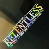 Holographic 'RELENTLESS' sticker with motivational text on a dark background