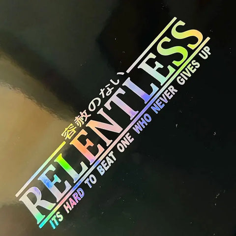 Holographic 'RELENTLESS' sticker with motivational text on a dark background