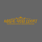 MADE YOU LOOK! APPRECIATE GREATNESS Sticker Decal