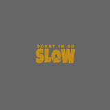Sorry I'm So SLOW Snail Car Sticker