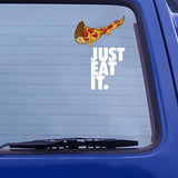 JUST EAT IT. Pizza Slice Sticker Decal