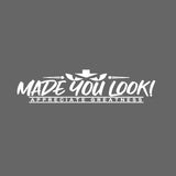 MADE YOU LOOK! APPRECIATE GREATNESS Sticker Decal