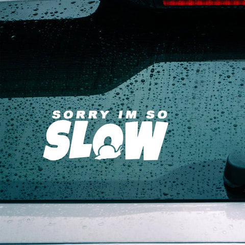 Sorry I'm So SLOW Snail Car Sticker