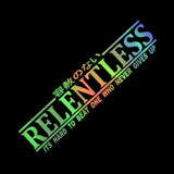 Colorful text 'RELENTLESS' on a black background